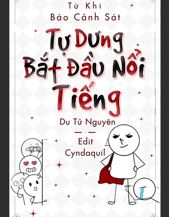 Từ Khi Báo Cảnh Sát Tự Dưng Bắt Đầu Nổi Tiếng