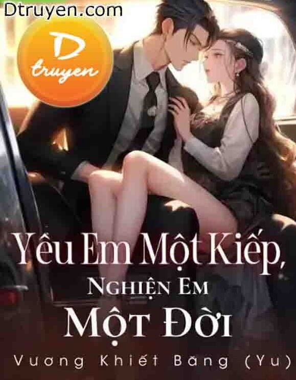 Yêu Em Một Kiếp, Nghiện Em Một Đời