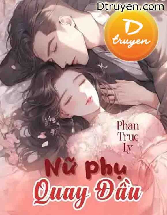 Nữ Phụ Quay Đầu! - Phan Truc Ly