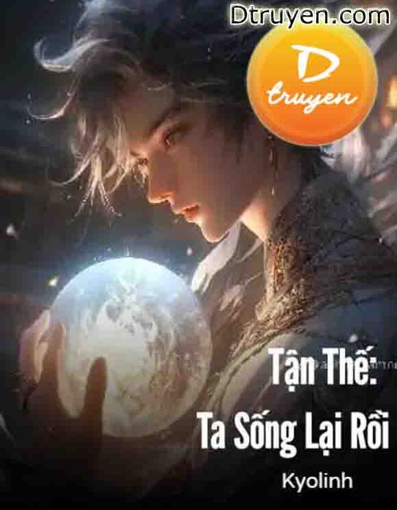 Tận Thế: Ta Sống Lại Rồi