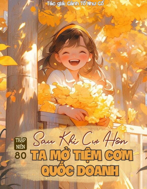 [Thập Niên 80] Sau Khi Cự Hôn, Ta Mở Tiệm Cơm Quốc Doanh