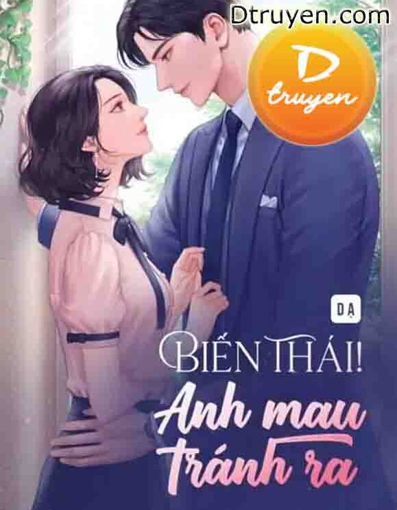 Biến Thái! Anh Mau Tránh Ra