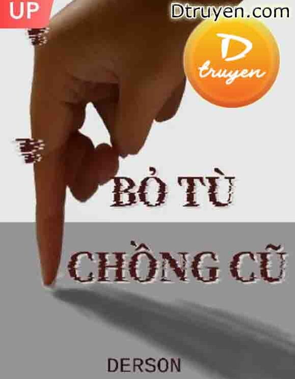 Bỏ Tù Chồng Cũ