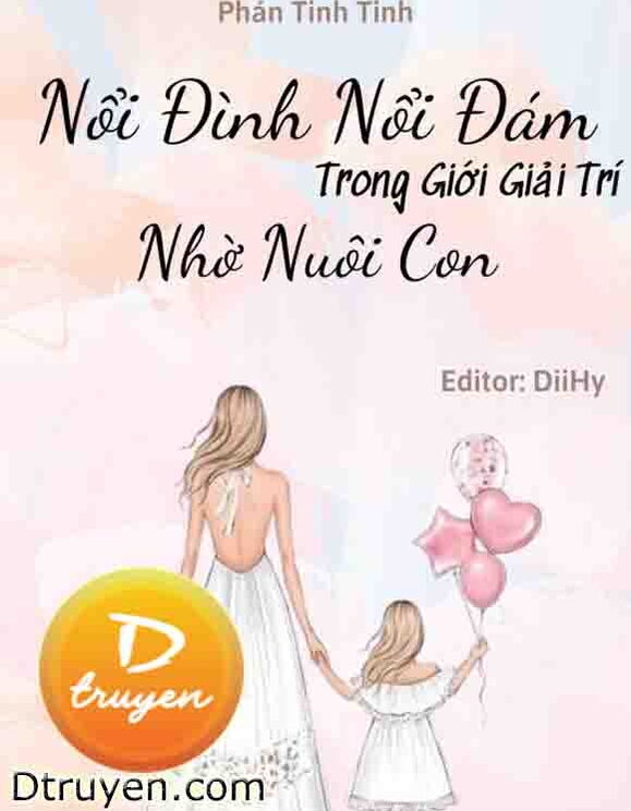 Nổi Đình Nổi Đám Trong Giới Giải Trí Nhờ Nuôi Con