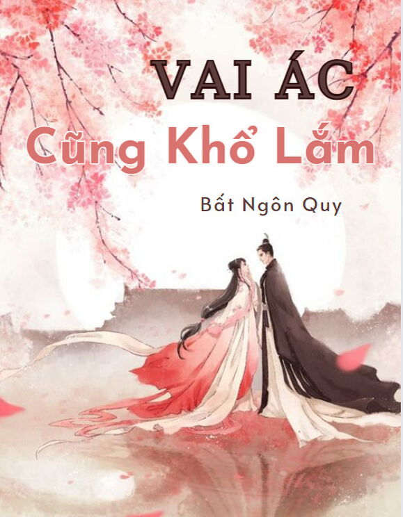 Vai Ác Cũng Khổ Lắm