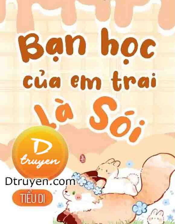 Bạn Học Của Em Trai Là Sói