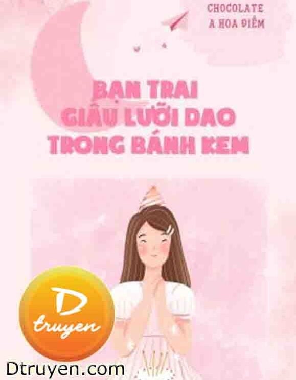 Bạn Trai Giấu Lưỡi Dao Trong Bánh Kem