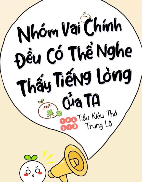 Nhóm Vai Chính Đều Có Thể Nghe Thấy Tiếng Lòng Của Ta