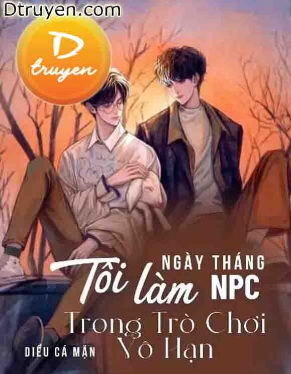 Tháng Ngày Tôi Làm Npc Trong Trò Chơi Vô Hạn