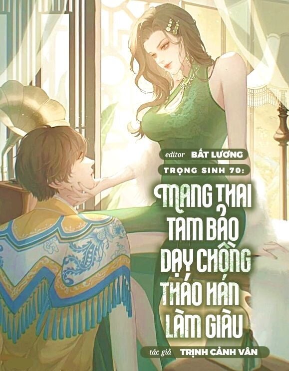 Trọng Sinh 70: Mang Thai Tam Bảo, Dạy Chồng Tháo Hán Làm Giàu