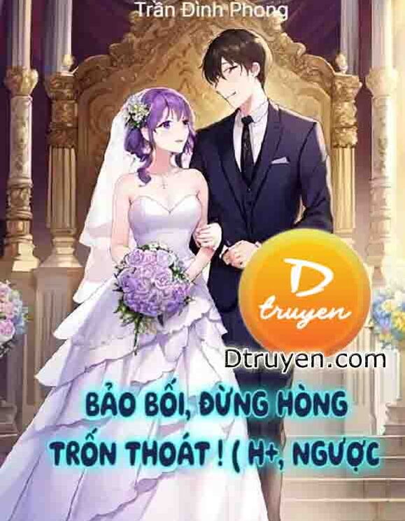 Bảo Bối, Đừng Hòng Trốn Thoát!