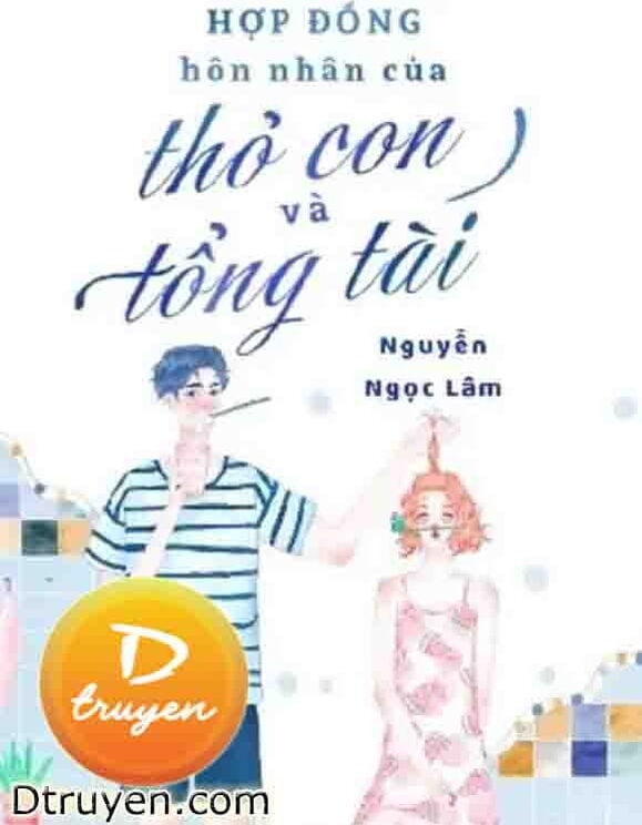 Hợp Đồng Hôn Nhân Của Thỏ Con Và Tổng Tài