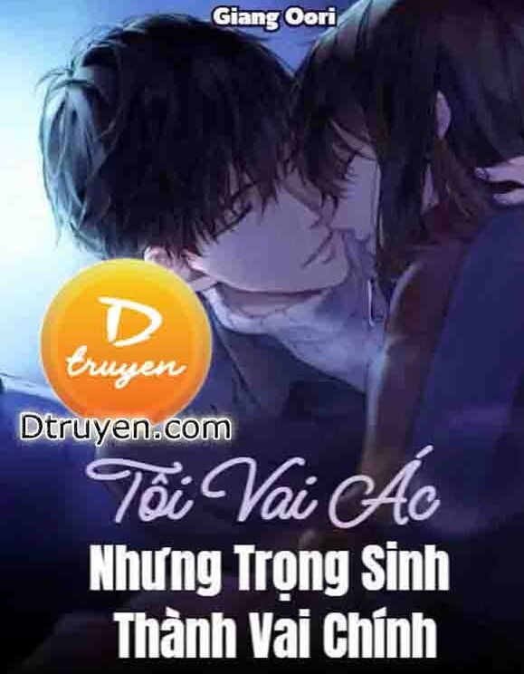 Tôi Vai Ác Nhưng Trọng Sinh Thành Vai Chính