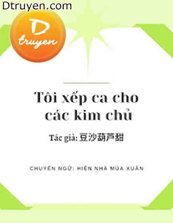 Tôi Xếp Ca Cho Các Kim Chủ