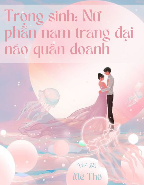 Trọng Sinh: Nữ Phẫn Nam Trang Đại Náo Quân Doanh