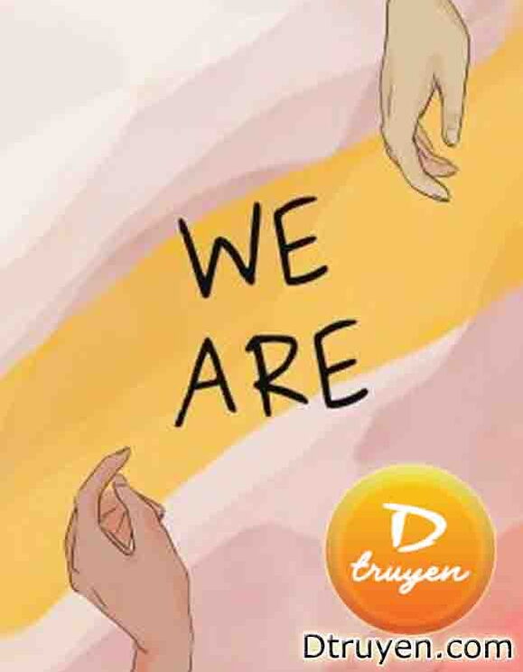 We Are - Câu Chuyện Tình Yêu Của Chúng Ta