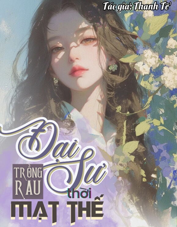 [Xuyên Thư] Đại Sư Trồng Rau Toàn Năng Thời Mạt Thế