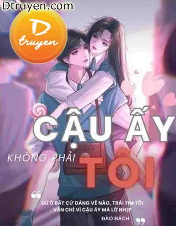 Cậu Ấy Không Phải Tôi