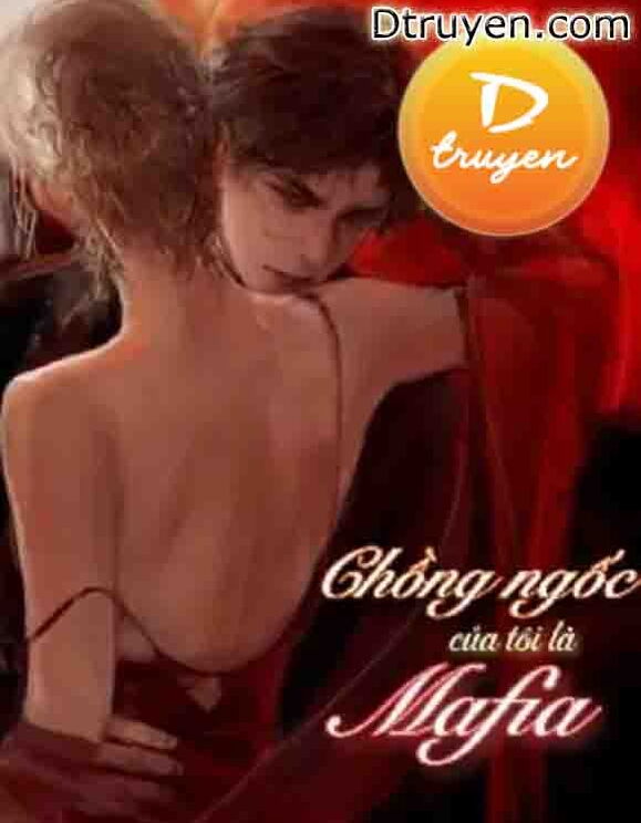 Chồng Ngốc Của Tôi Là Mafia