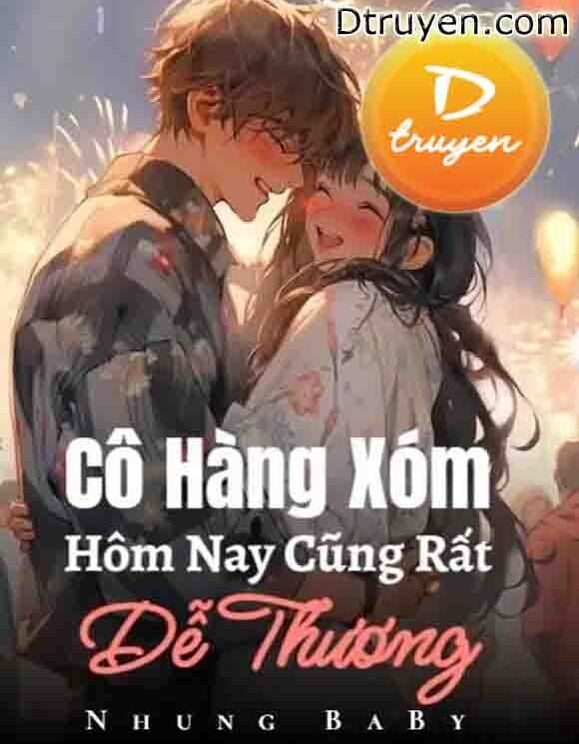 Cô Hàng Xóm Hôm Nay Cũng Rất Dễ Thương