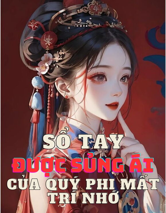 Sổ Tay Được Sủng Ái Của Quý Phi Mất Trí Nhớ (H)