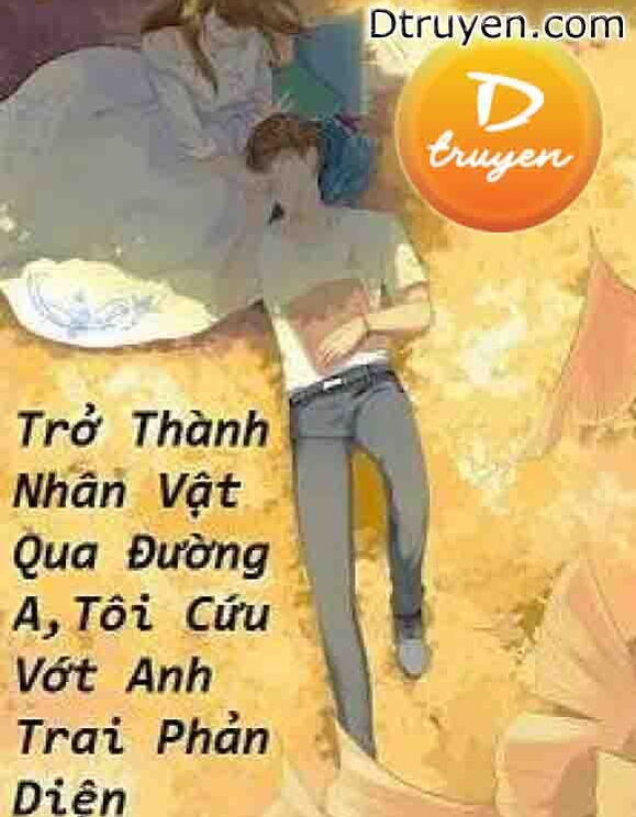 Trở Thành Nhân Vật Qua Đường A, Tôi Cứu Vớt Anh Trai Phản Diện