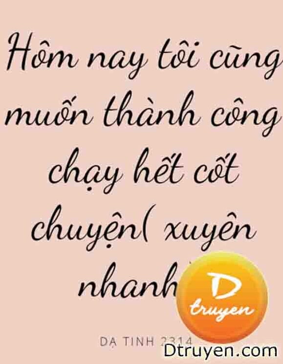 Xuyên Nhanh: Hôm Nay Tôi Cũng Muốn Thành Công Đi Hết Cốt Chuyện