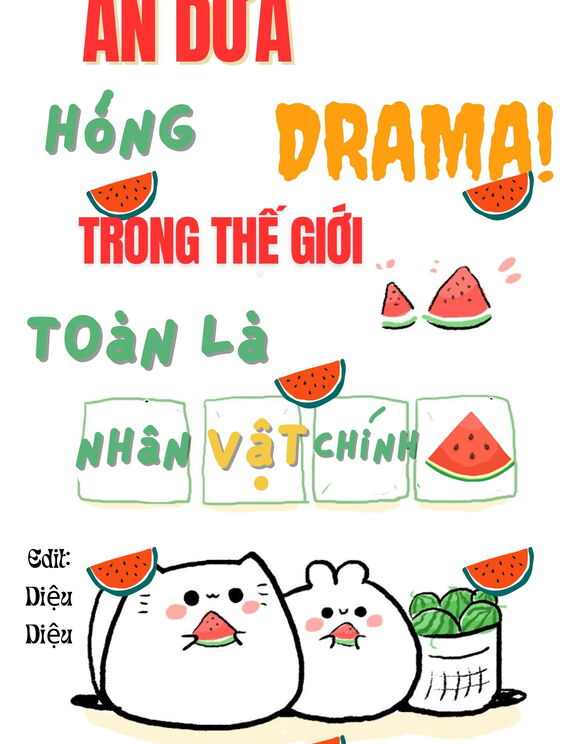 Ăn Dưa Hóng Drama Trong Thế Giới Toàn Là Nhân Vật Chính