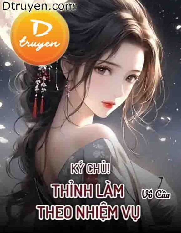 Ký Chủ! Thỉnh Làm Theo Nhiệm Vụ