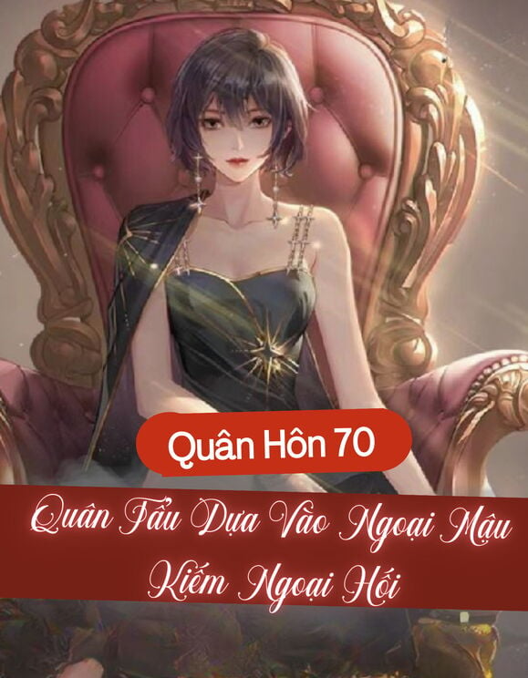 Quân Hôn 70: Quân Tẩu Sinh Ba, Dựa Vào Buôn Bán Kiếm Ngoại Tệ Nuôi Chồng