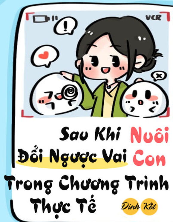 Sau Khi Đổi Ngược Vai Nuôi Con Trong Chương Trình Thực Tế