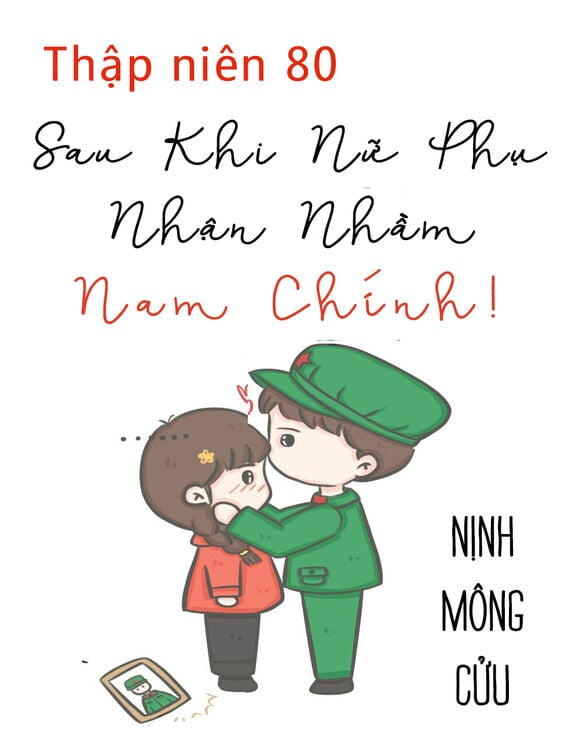 Thập Niên 80: Sau Khi Nữ Phụ Nhận Nhầm Nam Chính