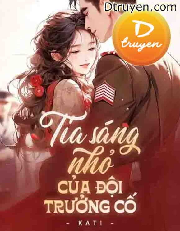 Tia Sáng Nhỏ Của Đội Trưởng Cố