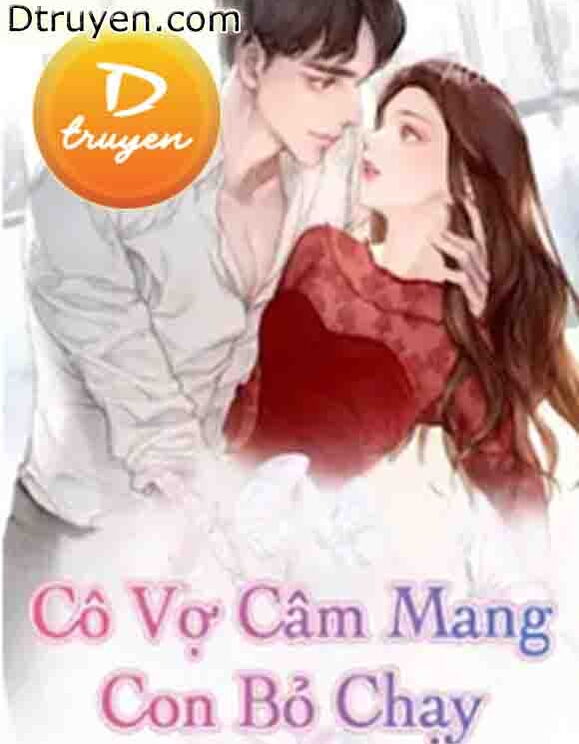 Cô Vợ Câm Mang Con Bỏ Chạy