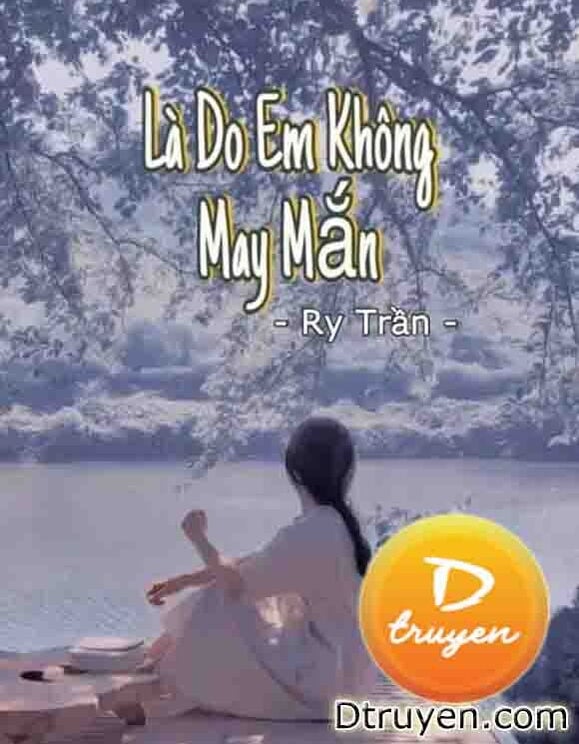 Là Do Em Không May Mắn