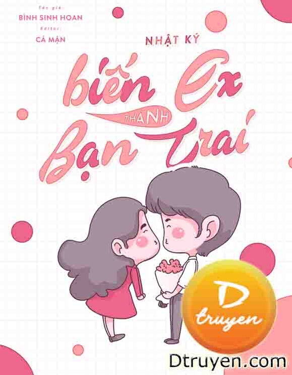 Nhật Ký Biến Ex Thành Bạn Trai