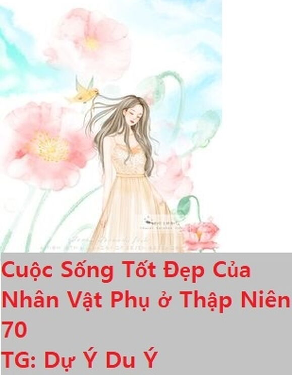 Cuộc Sống Tốt Đẹp Của Nhân Vật Phụ Ở Thập Niên 70