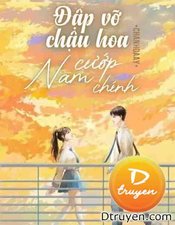 Đập Vỡ Chậu Hoa Cướp Nam Chính