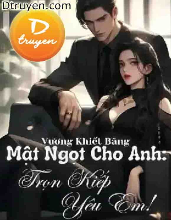 Mật Ngọt Cho Anh: Trọn Kiếp Yêu Em!