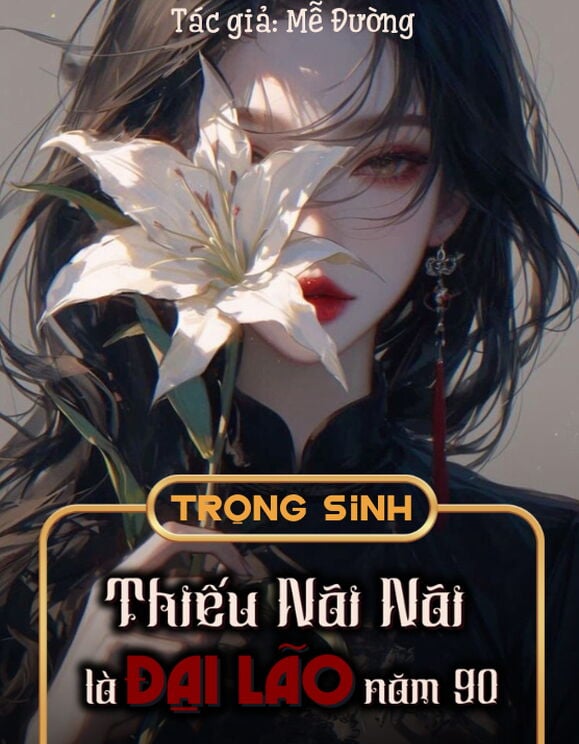 Trọng Sinh: Thiếu Nãi Nãi Là Đại Lão Năm 90