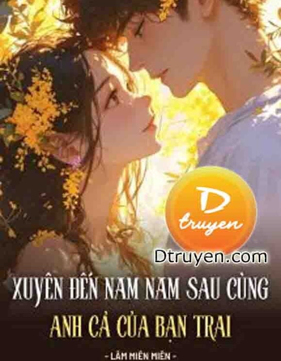 Xuyên Đến Năm Năm Sau Cùng Anh Cả Của Bạn Trai