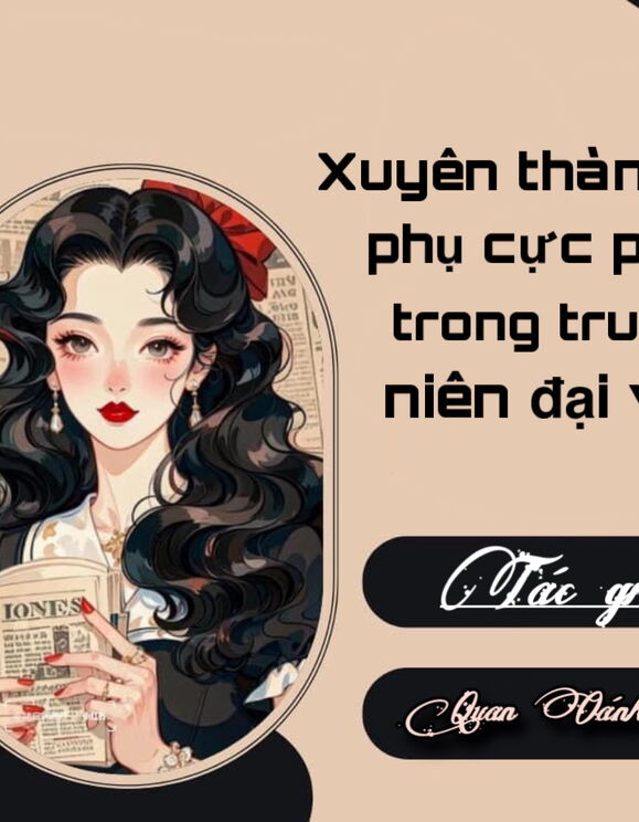 Xuyên Thành Nữ Phụ Cực Phẩm Truyện Niên Đại Văn 