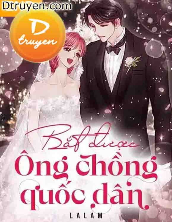 Bắt Được Ông Chồng Quốc Dân