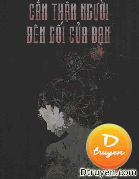 Cẩn Thận Người Bên Gối Của Bạn