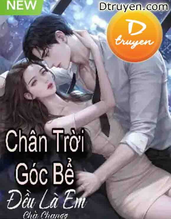 Chân Trời Góc Bể Đều Là Em