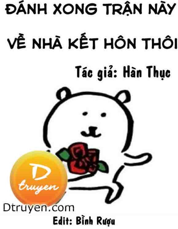 Đánh Xong Trận Này Về Nhà Kết Hôn Thôi