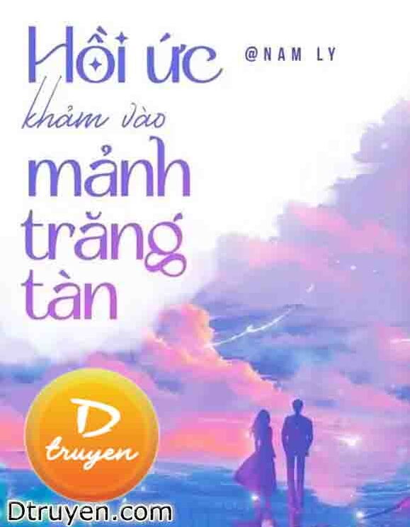 Hồi Ức Khảm Vào Mảnh Trăng Tàn