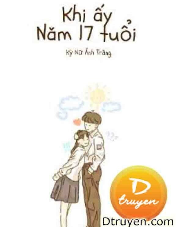 Khi Ấy, Năm 17 Tuổi