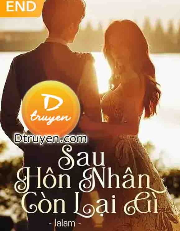 Sau Hôn Nhân Còn Lại Gì