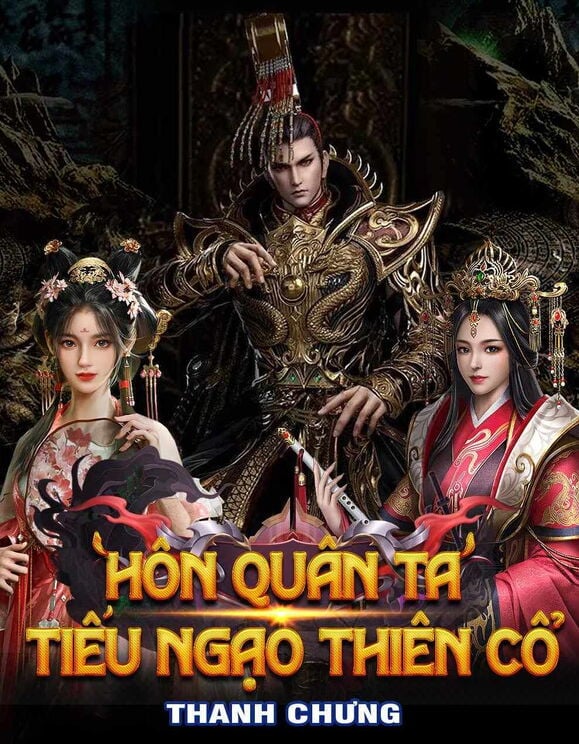 Ta Là Hôn Quân, Tiếu Ngạo Thiên Cổ (Full Dịch)